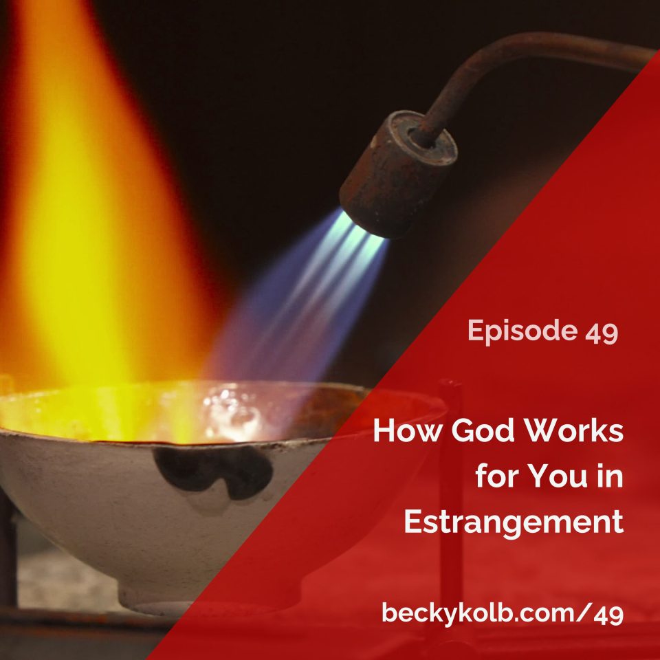 God Works for You in Estrangement