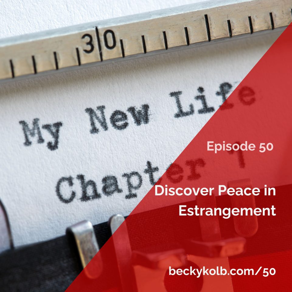 Learn how to discover peace in estrangement.