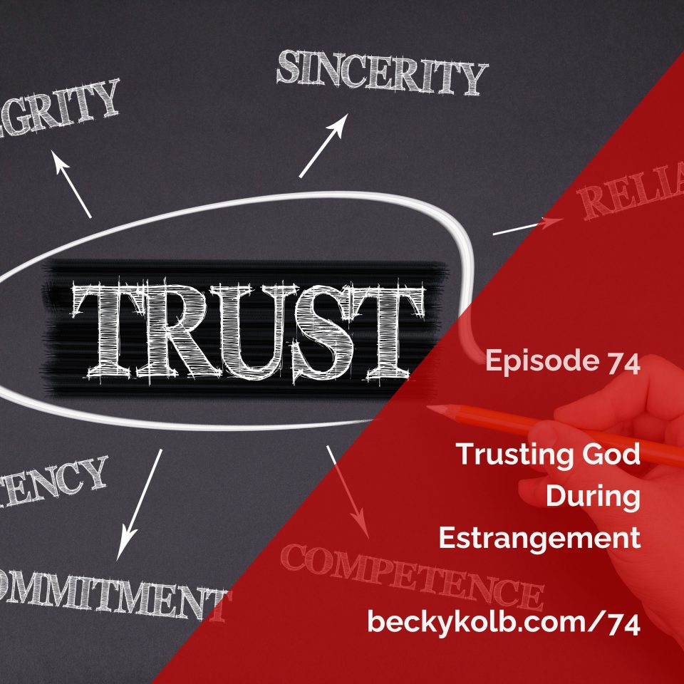 Trusting God During Estrangement is Essential