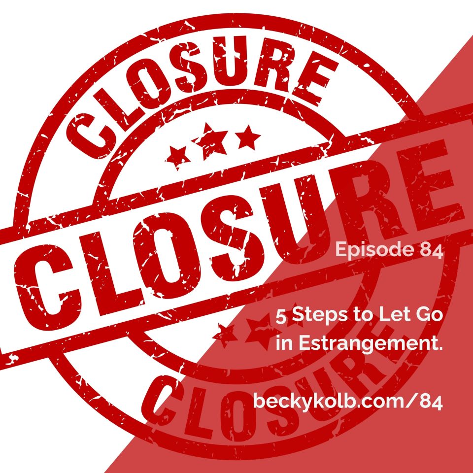 Here are 5 steps to let go in estrangement